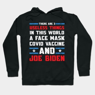 There Are Three Useless Things In This World Funny Biden Hoodie